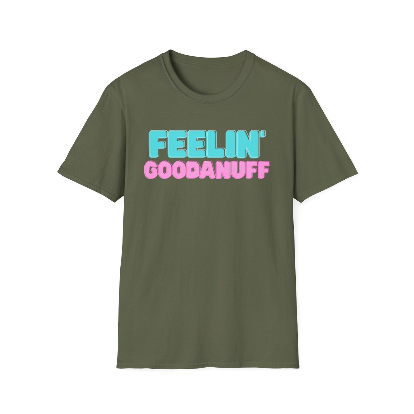 Feelin GoodaNuff Unisex Softstyle T-Shirt