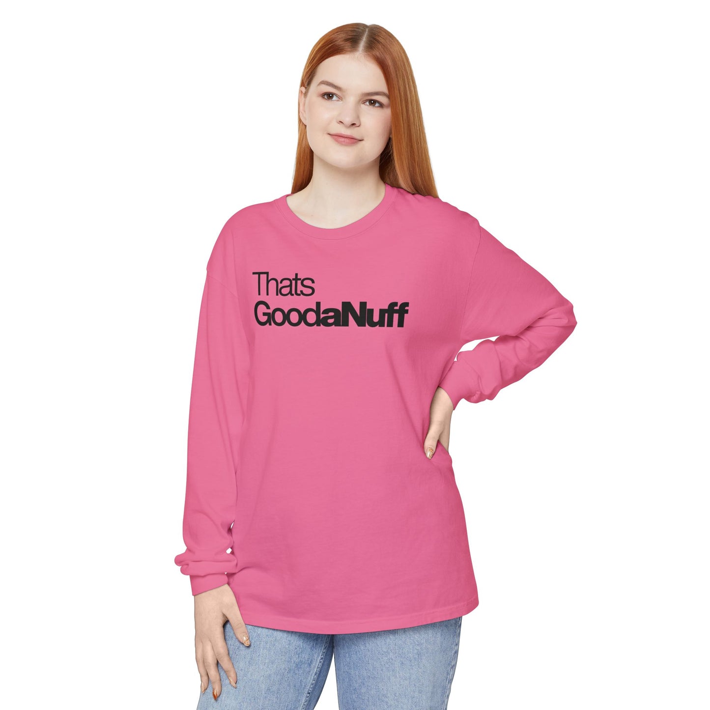 That's GoodaNuff Classic Unisex Long Sleeve Tee