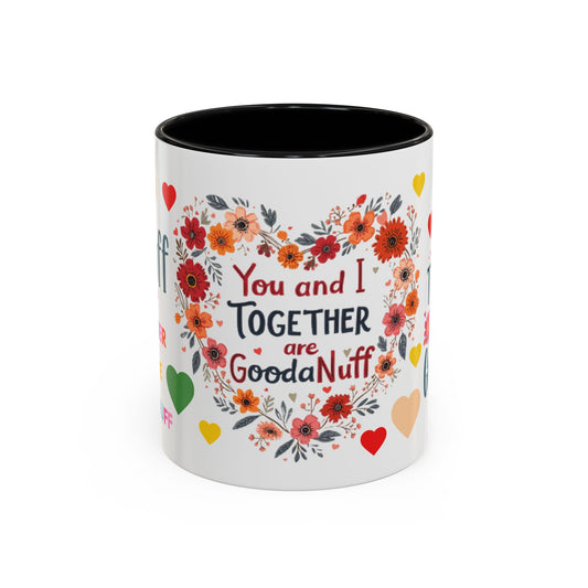 You and I Together are GoodaNuff Valentines Day Coffee Mug