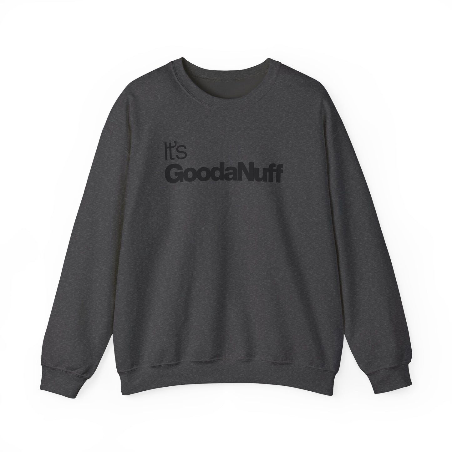 It's GoodaNuff Classic Unisex Crewneck