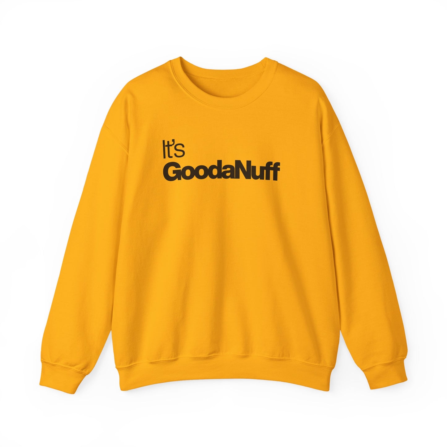 It's GoodaNuff Classic Unisex Crewneck