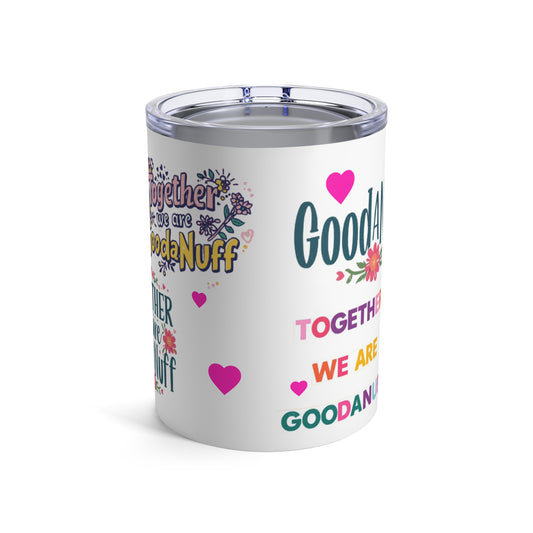 You and I Together are GoodaNuff Small Tumbler