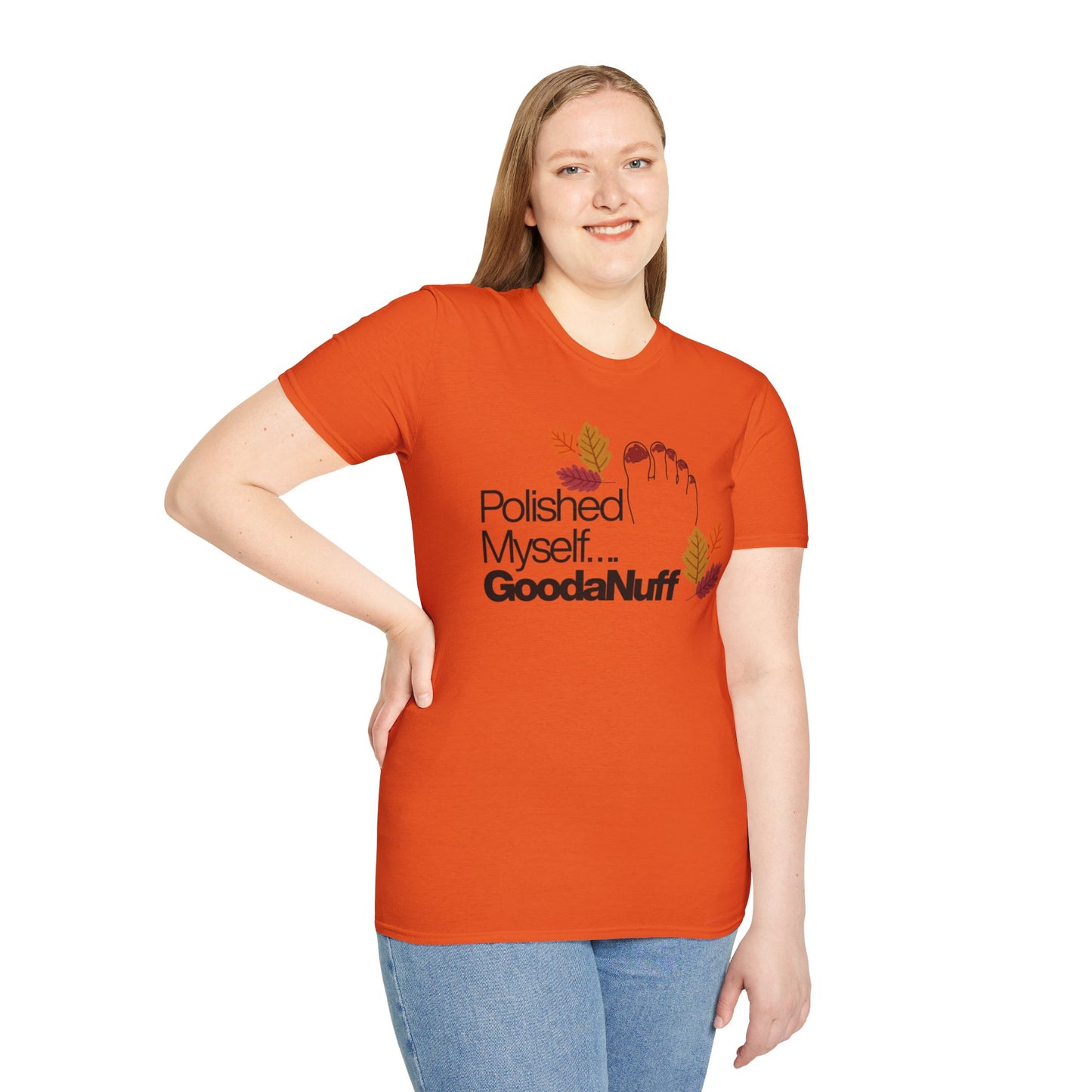 Polished Myself...GoodaNuff Fall Unisex Softstyle T-Shirt