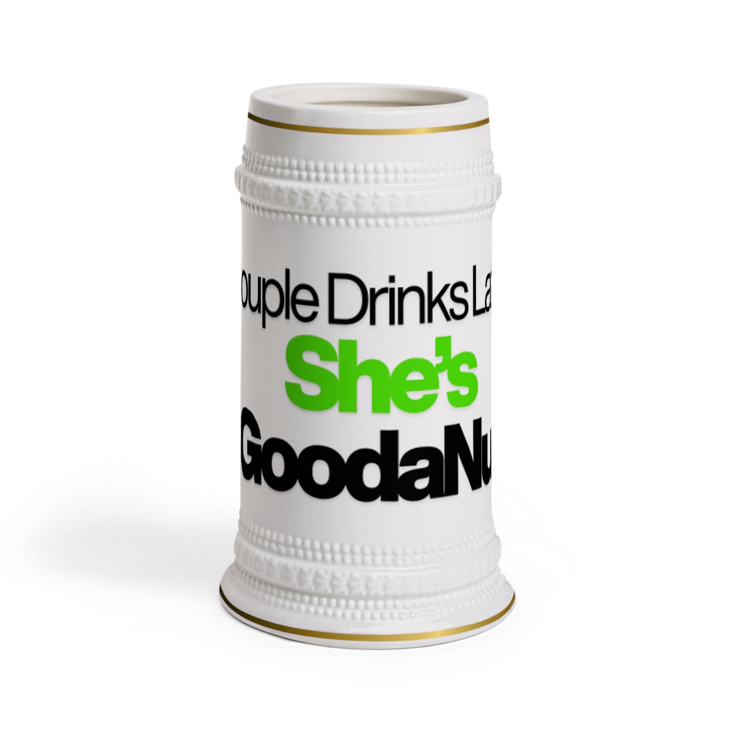 Couple Drinks Later...She’s GoodaNuff Beer Mug