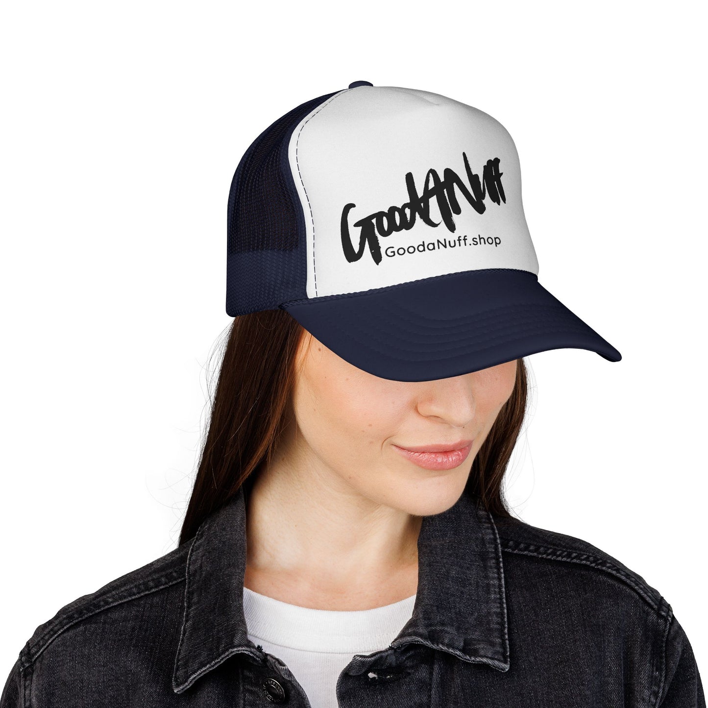 Slap it on & Call it...GoodaNuff Trucker Hat