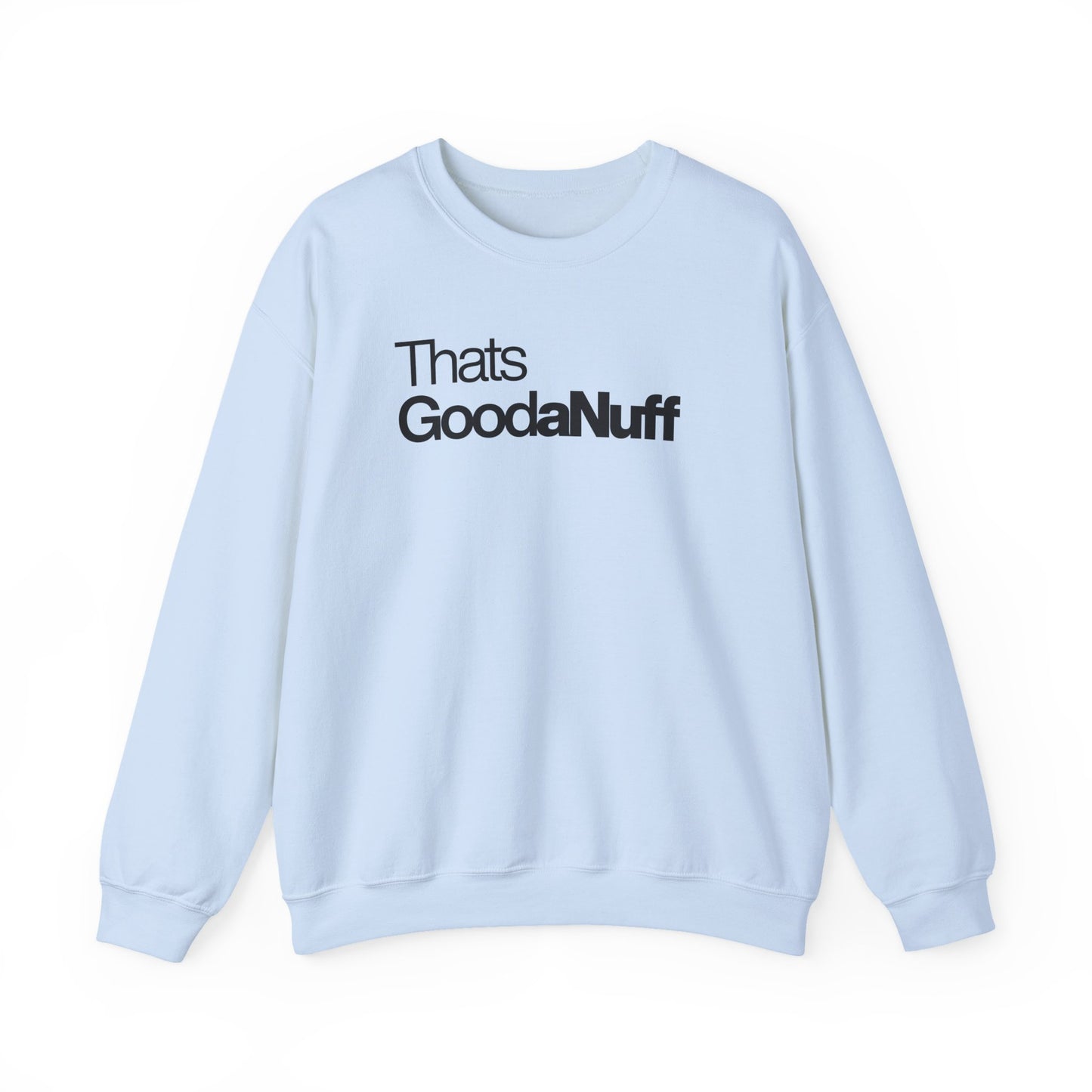 That's GoodaNuff Classic Unisex Crewneck
