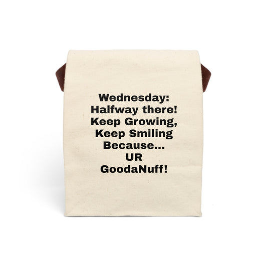Wednesday: Half way there! Keep Growing, Keep Smiling because...UR GoodaNuff Lunch Bag