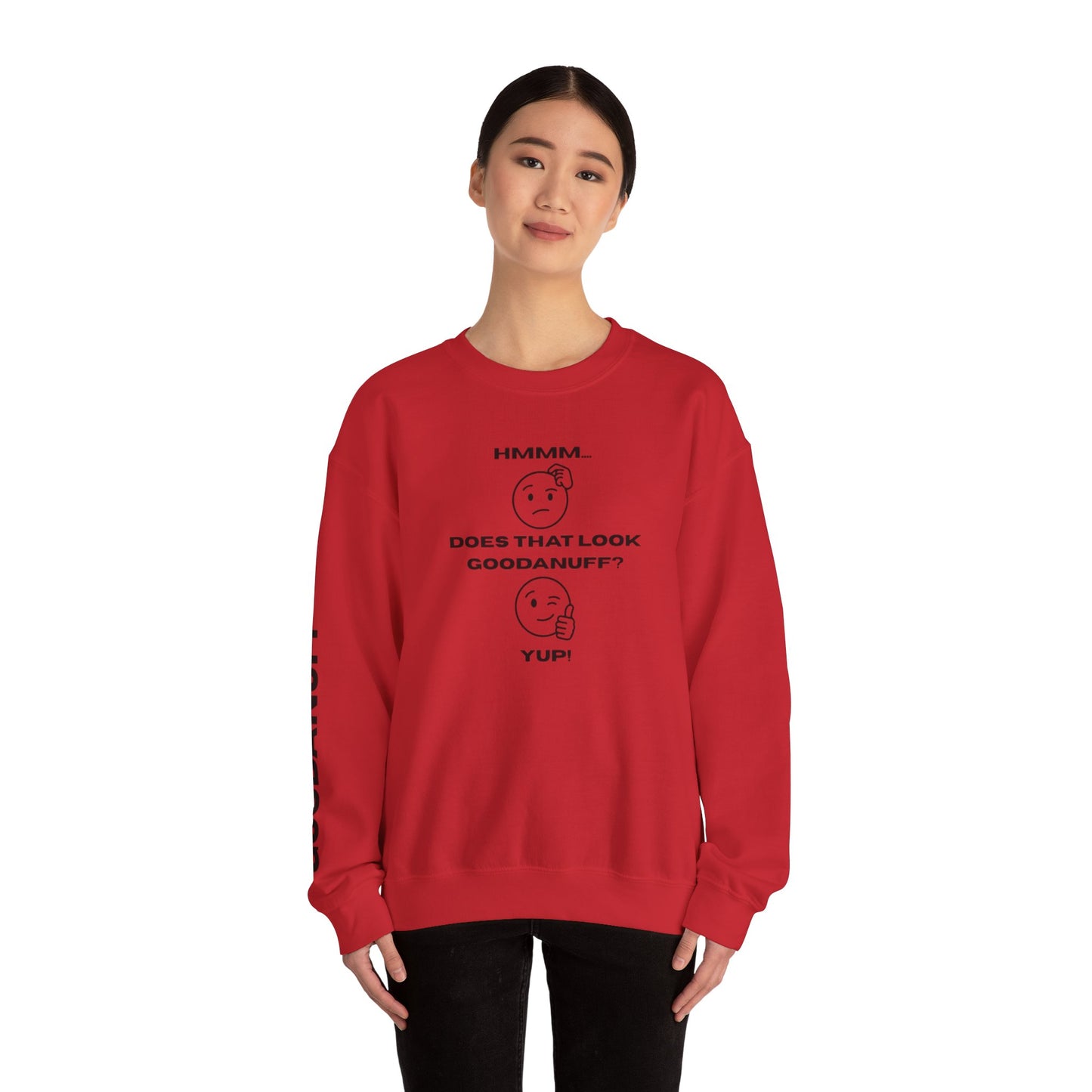 Hmmm...Does that Look GoodaNuff? Yup! Unisex Crewneck