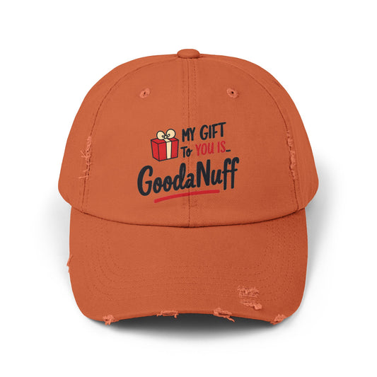 My Gift to you is...GoodaNuff Distressed Baseball Cap