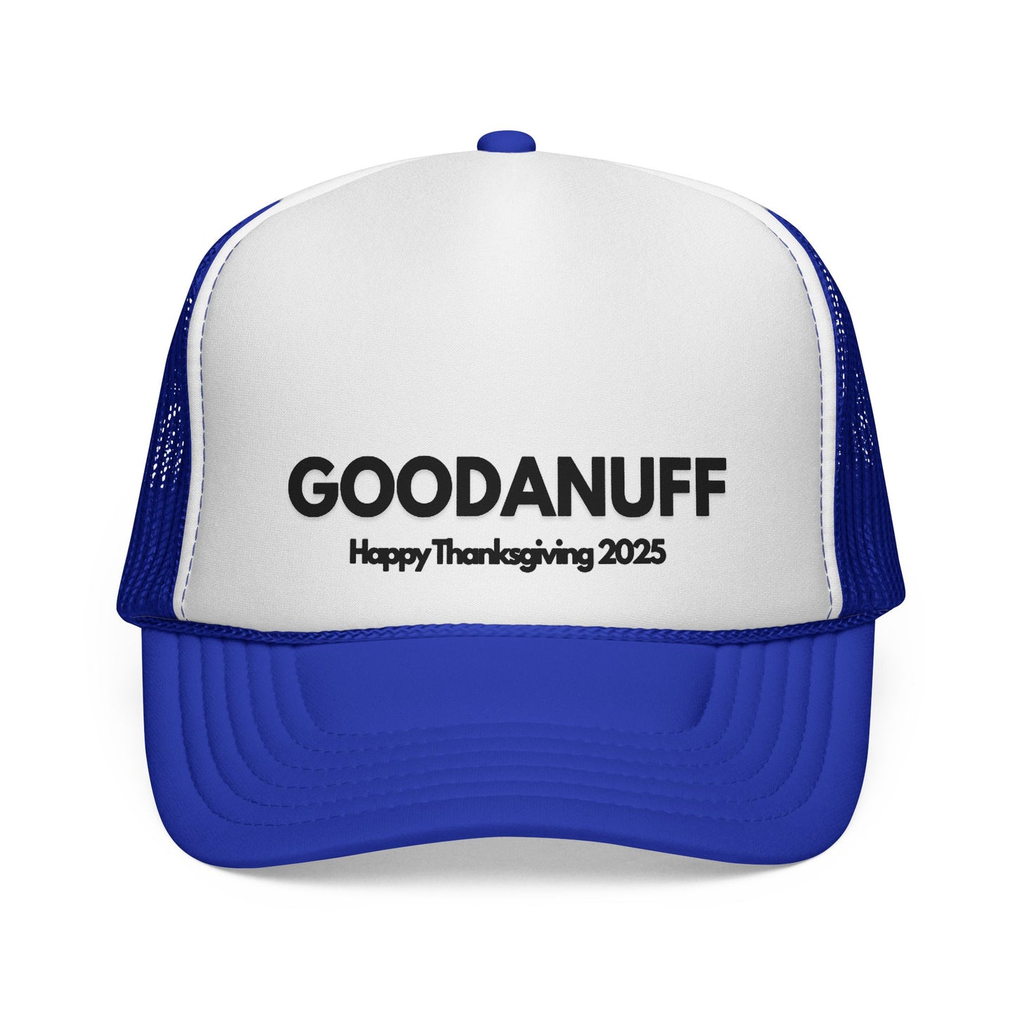 Happy Thanksgiving...GoodaNuff Trucker Hat