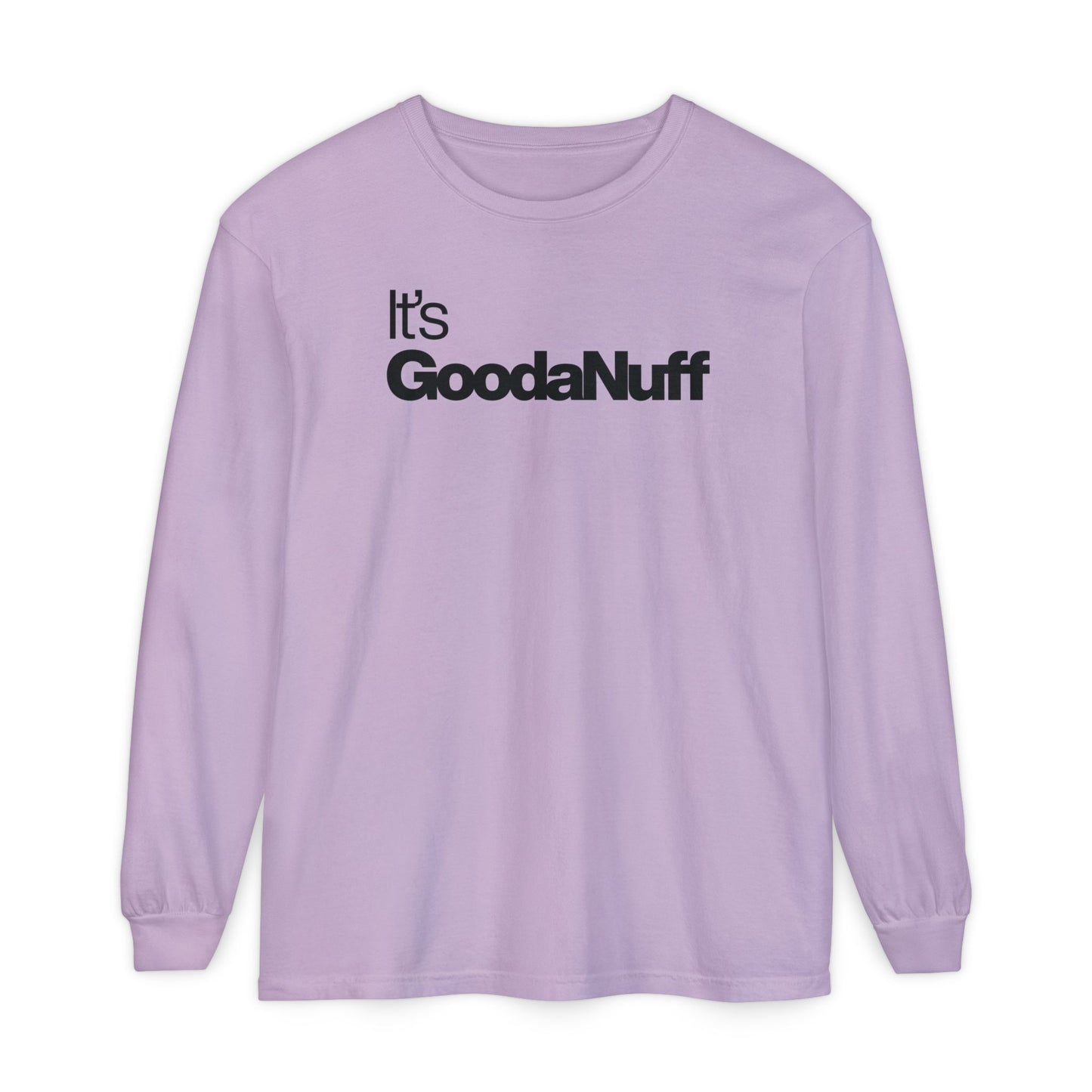 It's GoodaNuff Classic Unisex Long Sleeve Tee