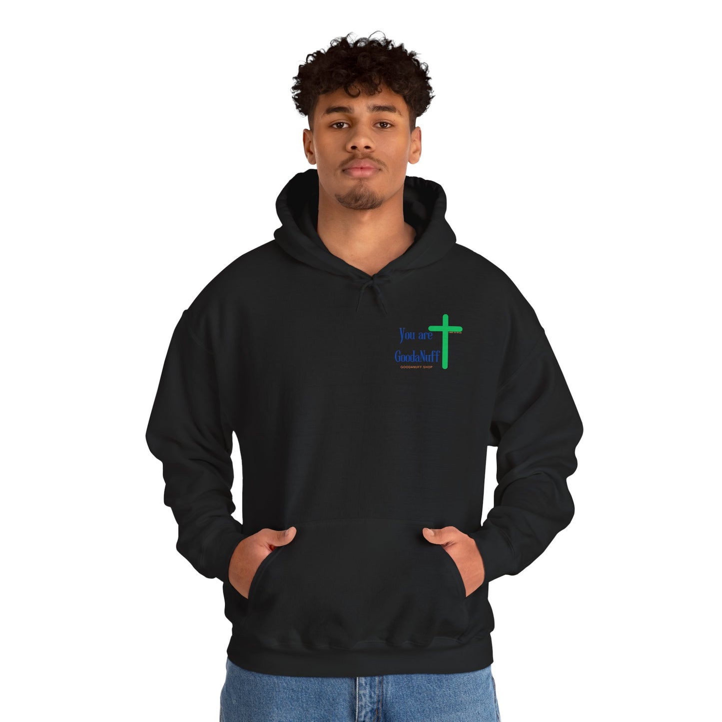 You are GoodaNuff Unisex Hoodie