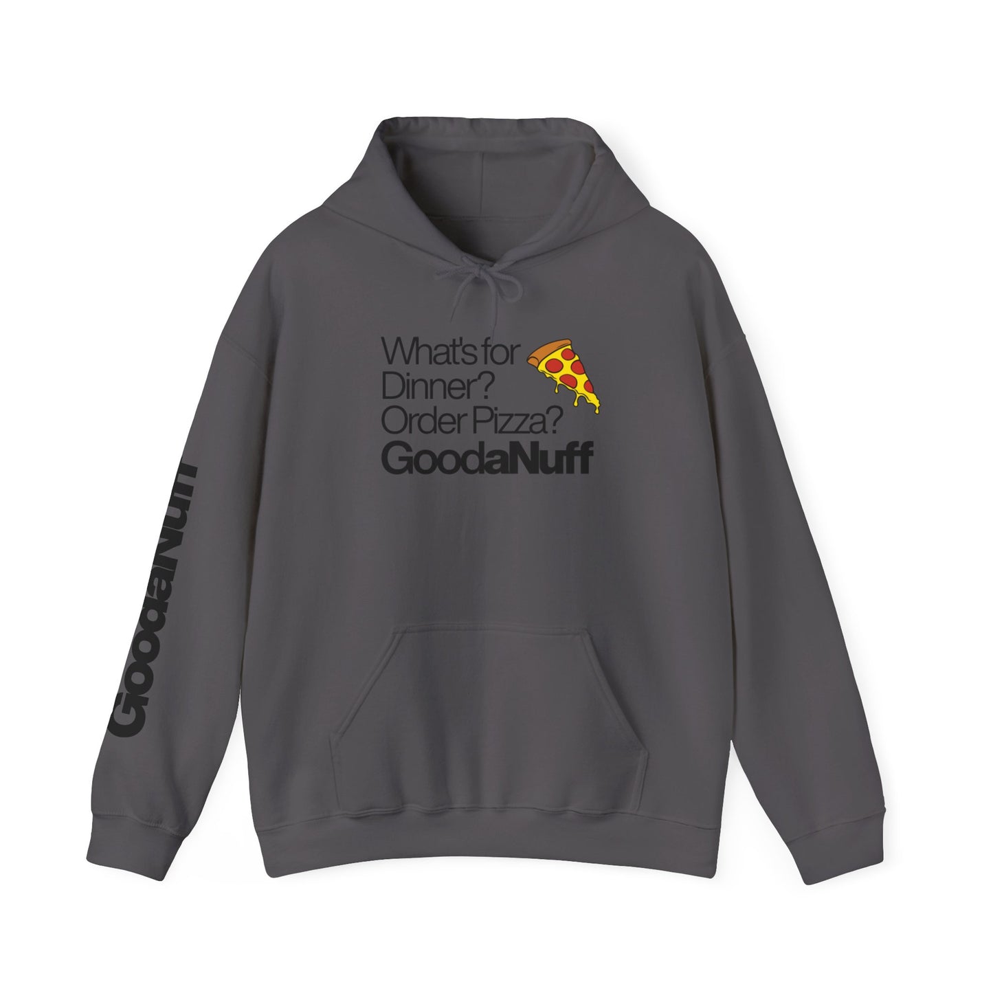 What's for Dinner? Order Pizza? GoodaNuff Unisex Hoodie