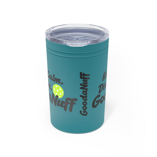 Keep Calm. Dink On. GoodaNuff Small Tumbler