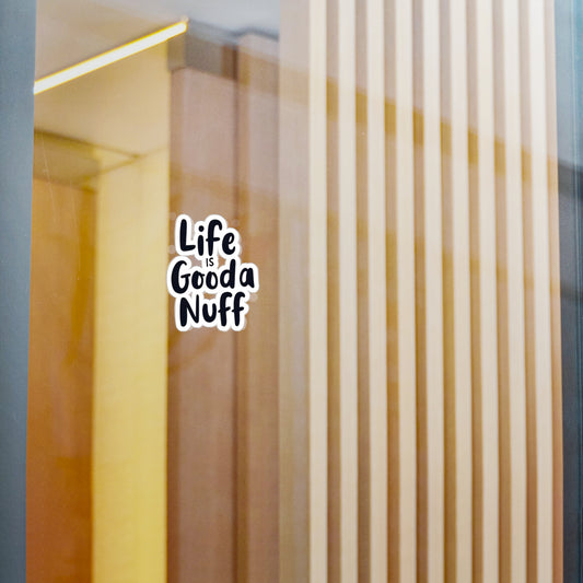 Life is GoodaNuff Sticker