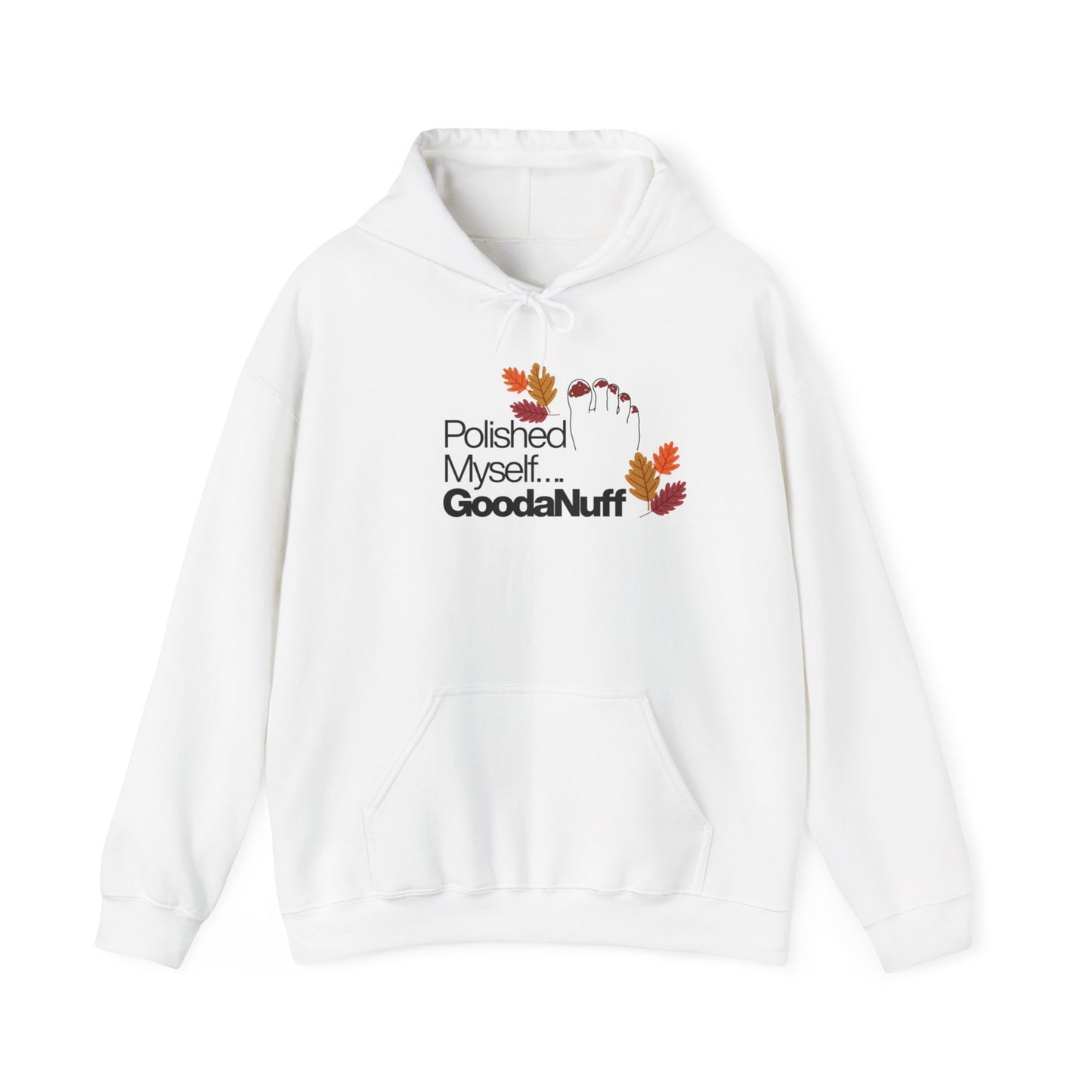 Polished Myself...GoodaNuff Fall Unisex Hoodie