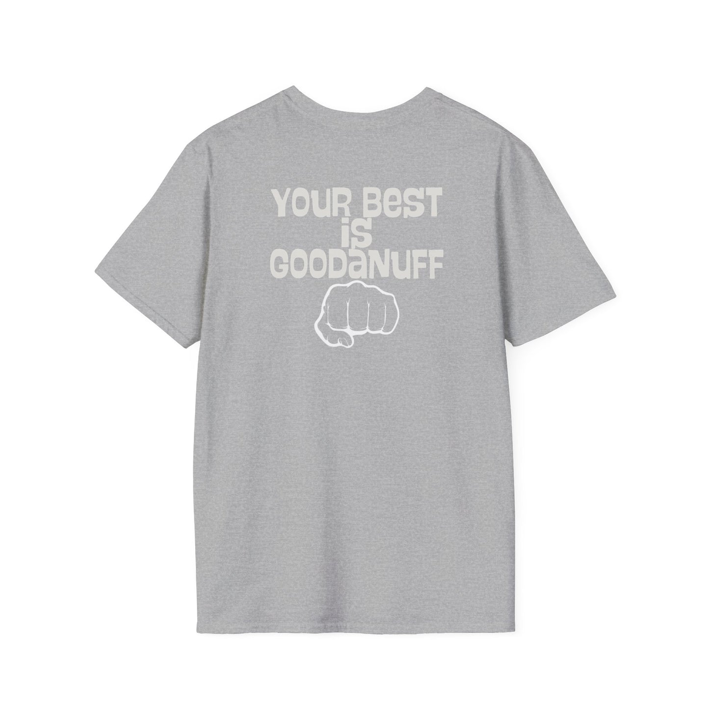 Your Best is...GoodaNuff Unisex Softstyle T-Shirt