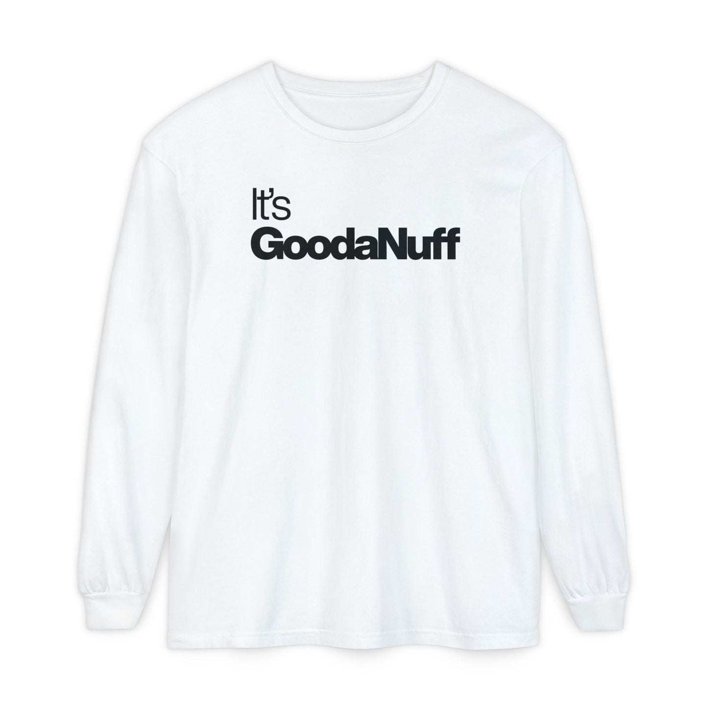 It's GoodaNuff Classic Unisex Long Sleeve Tee