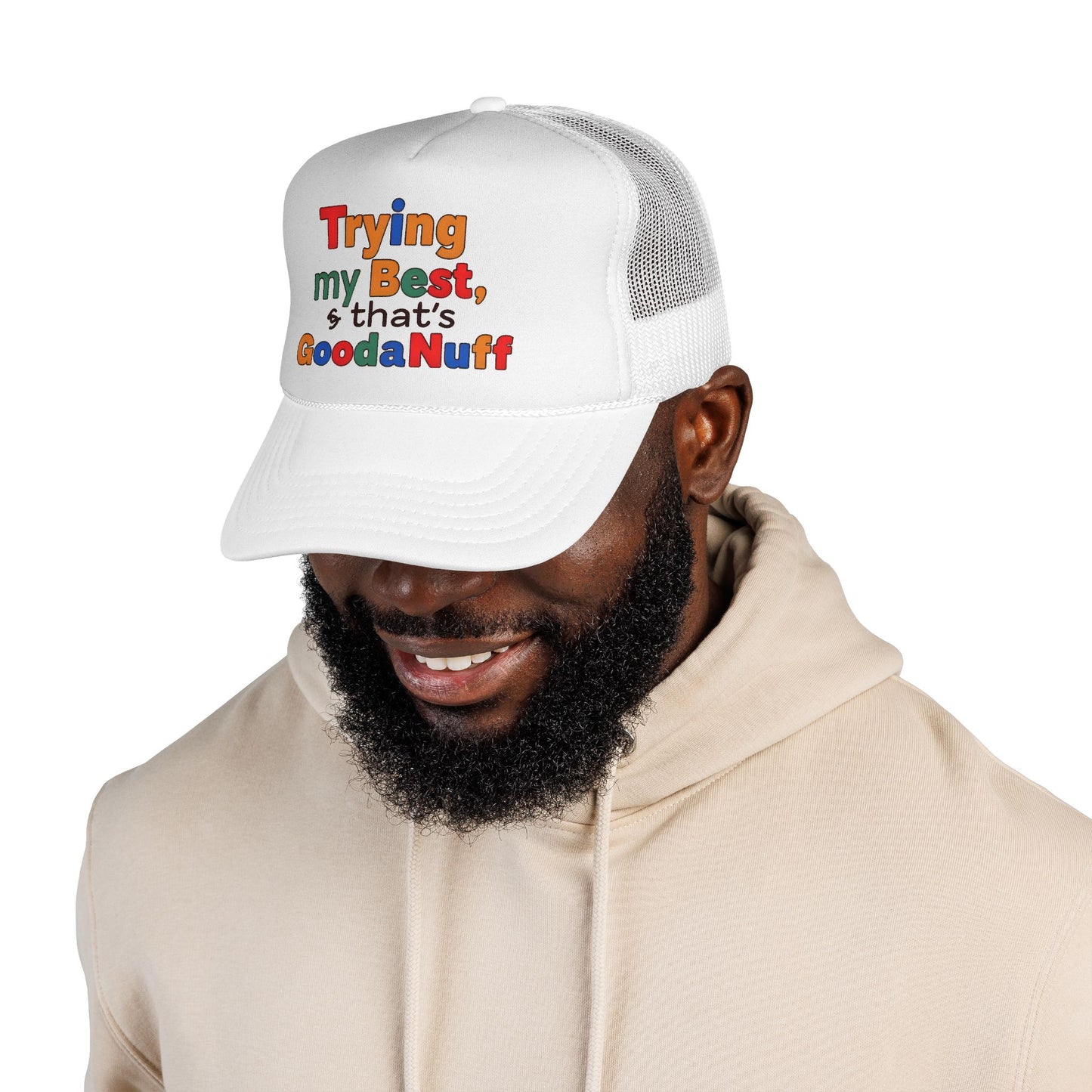 Trying my Best & Thats GoodaNuff Trucker Hat