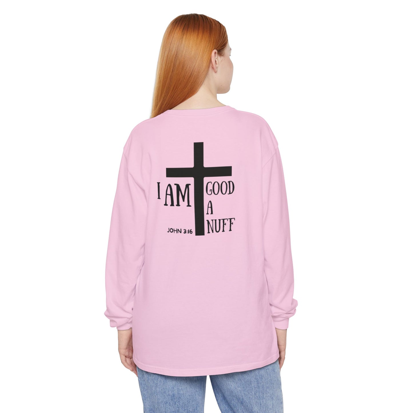 I AM GoodaNuff Unisex Long Sleeve Tee