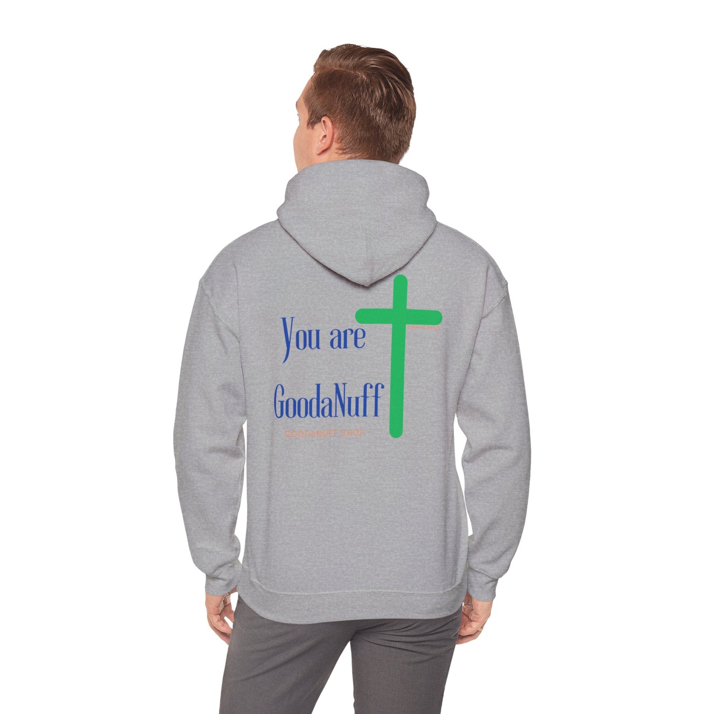 You are GoodaNuff Unisex Hoodie