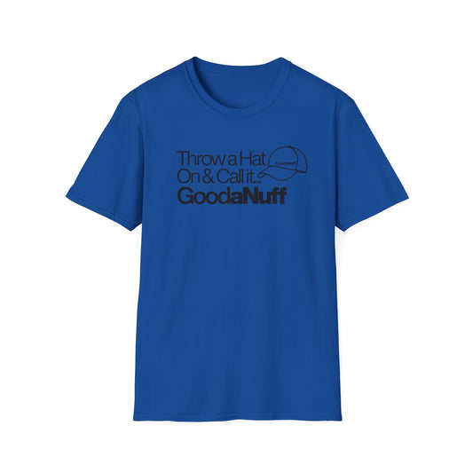 Throw a Hat on & Call it GoodaNuff Unisex Softstyle T-Shirt