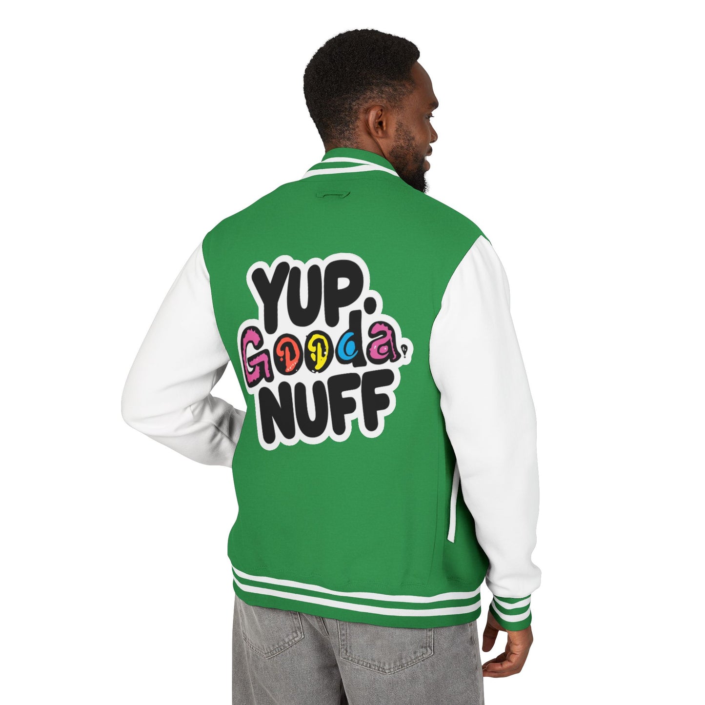 Yup. GoodaNuff Unisex Letterman Jacket