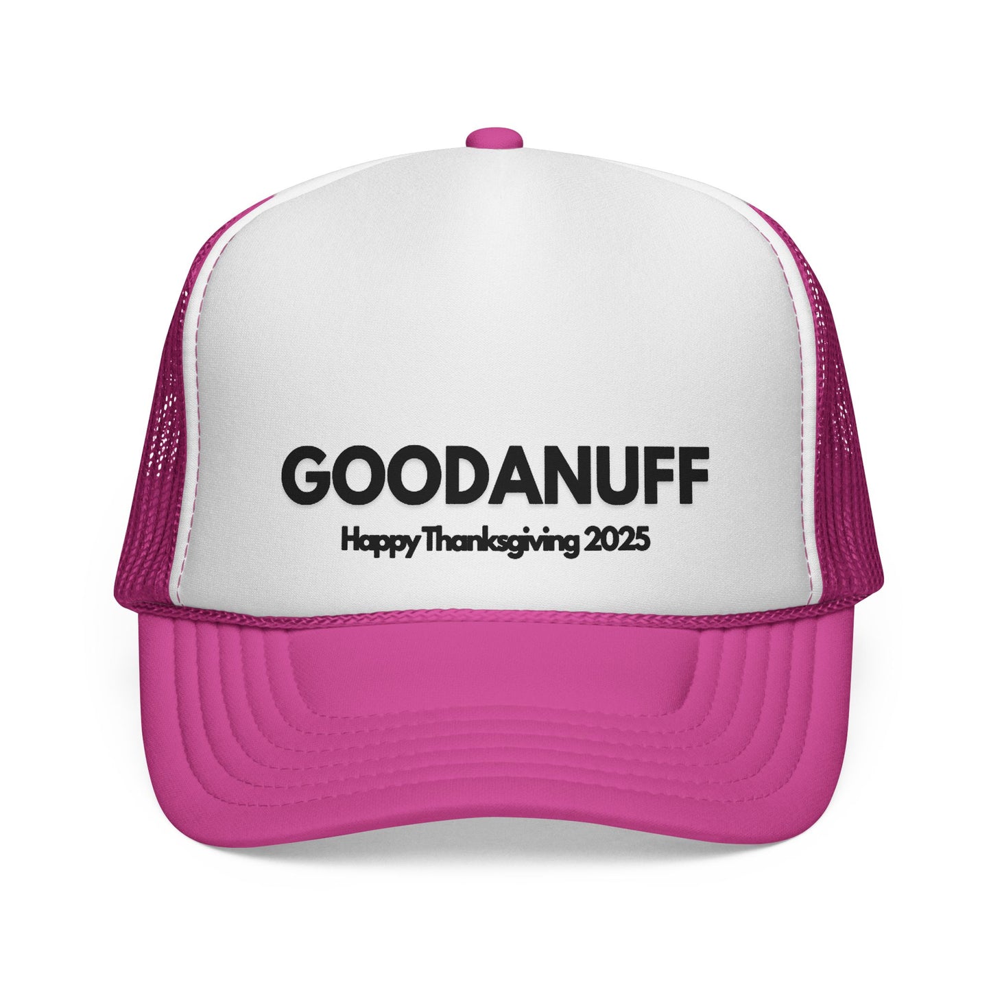 Happy Thanksgiving...GoodaNuff Trucker Hat