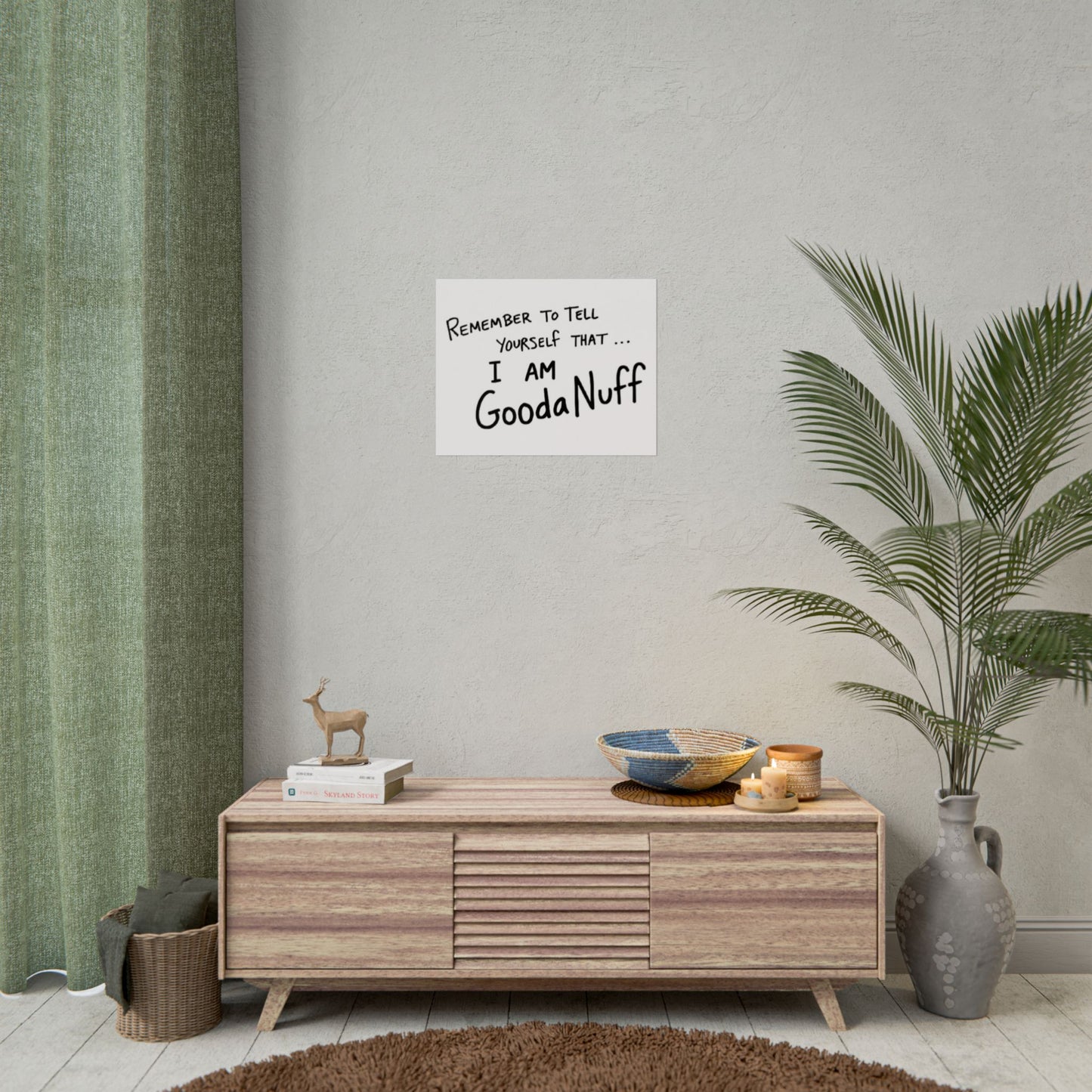 Remember to tell yourself that..I AM GoodaNuff Poster