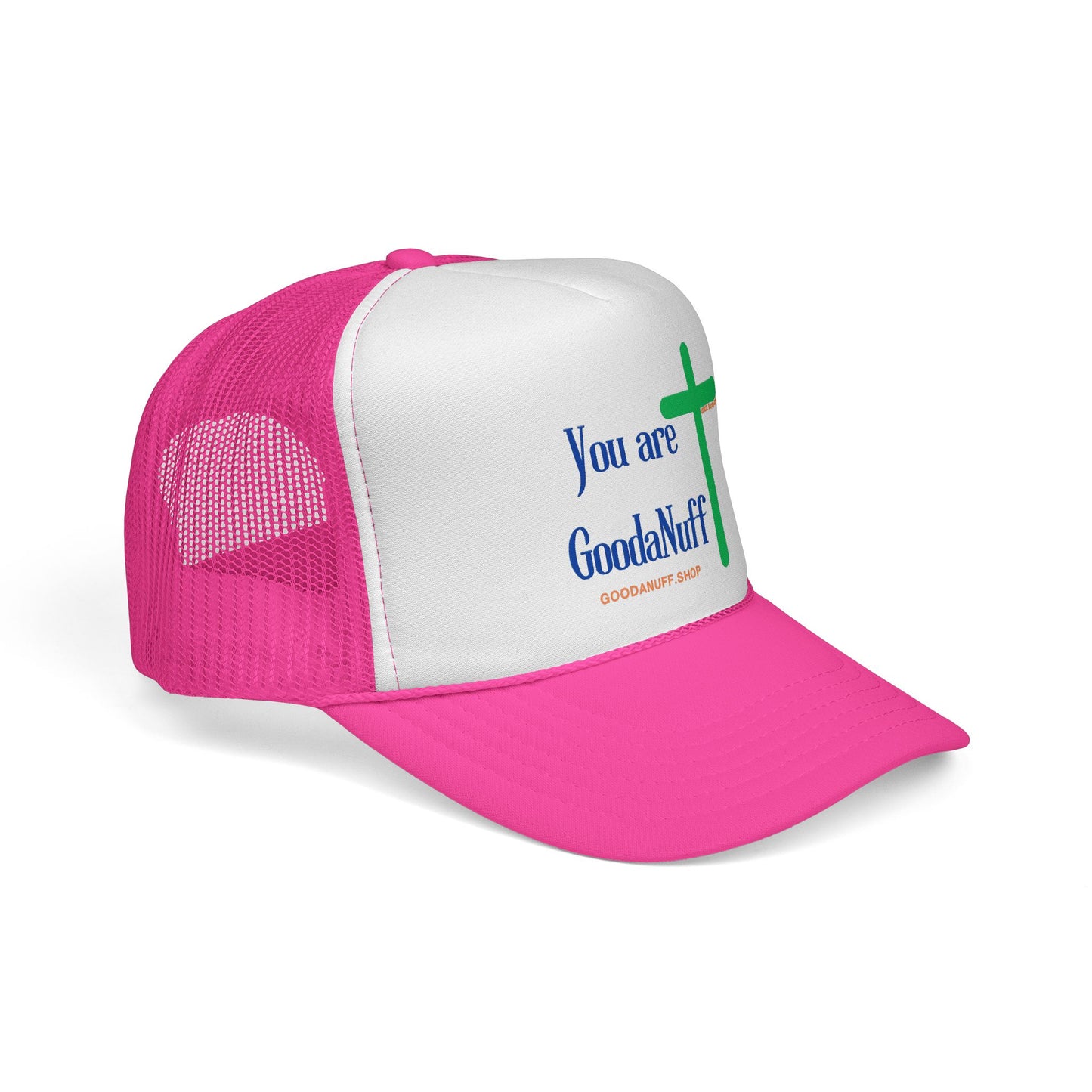 You are GoodaNuff Trucker Hat