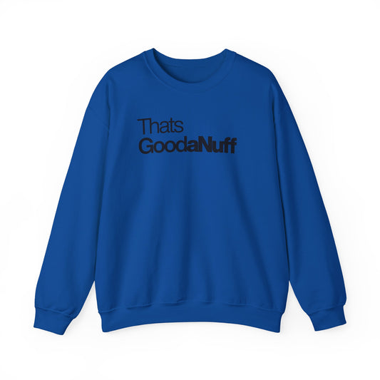 That's GoodaNuff Classic Unisex Crewneck