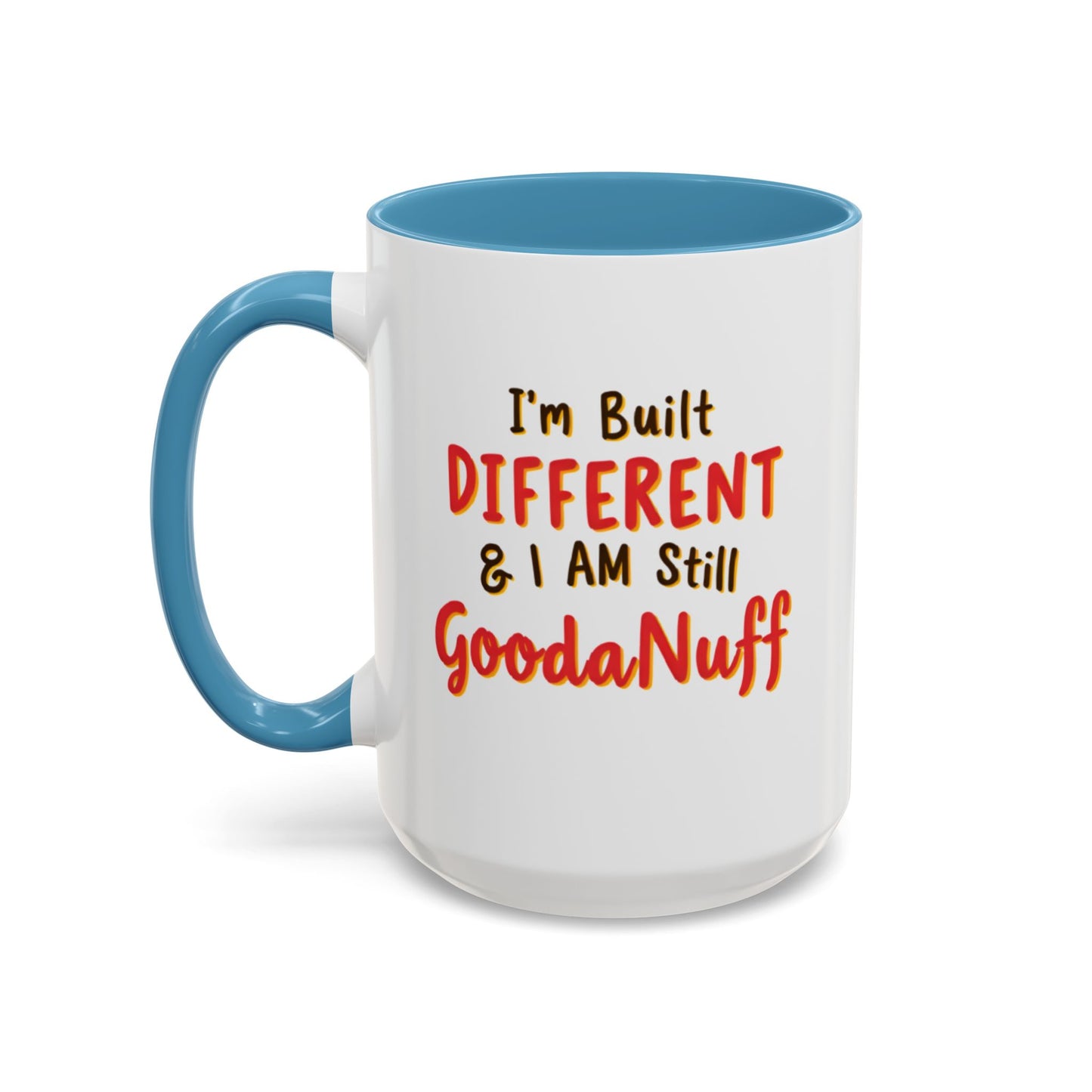 I'm Built Different & I AM still GoodaNuff Coffee Mug
