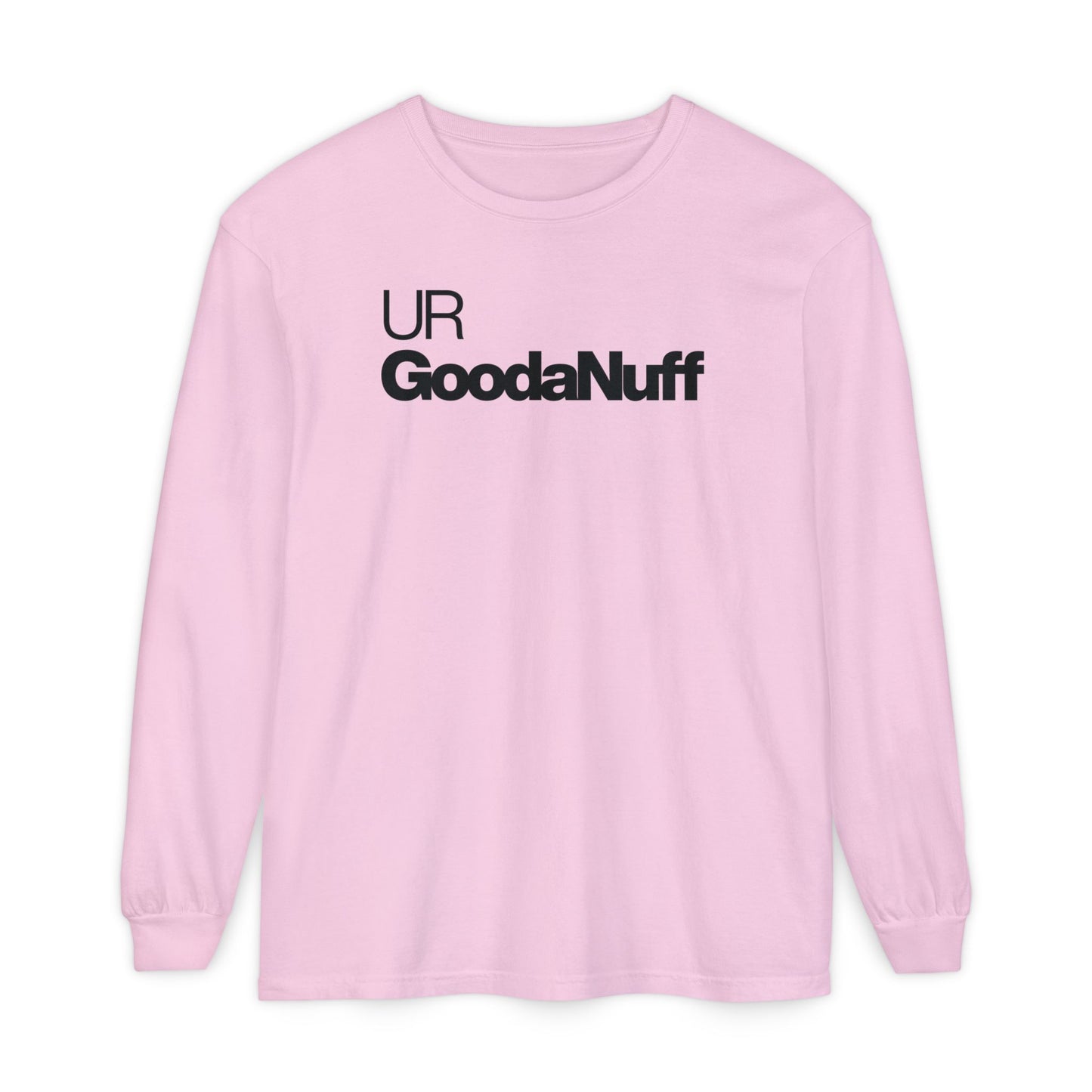 UR GoodaNuff Classic Unisex Long Sleeve Tee