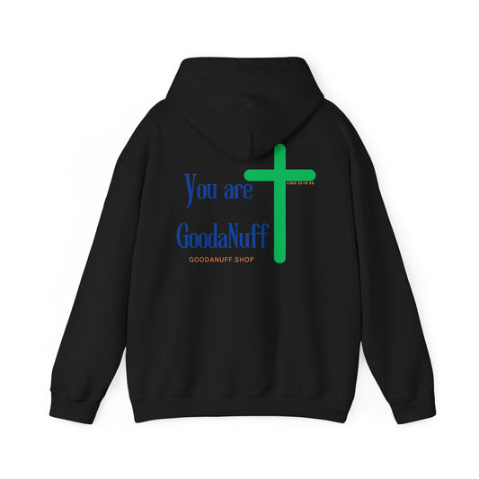 You are GoodaNuff Unisex Hoodie