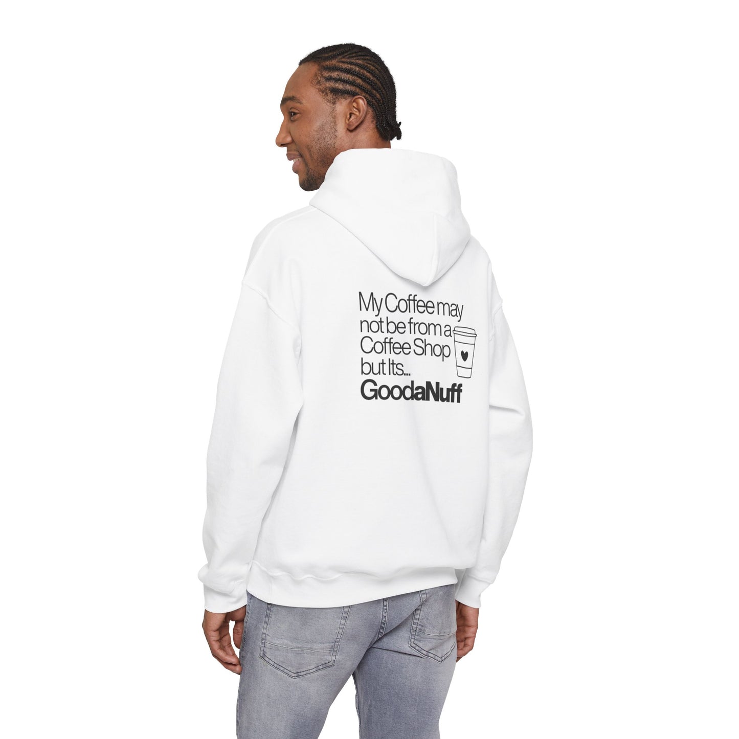 My Coffee may not be from a Coffee Shop but Its...GoodaNuff Unisex hoodie