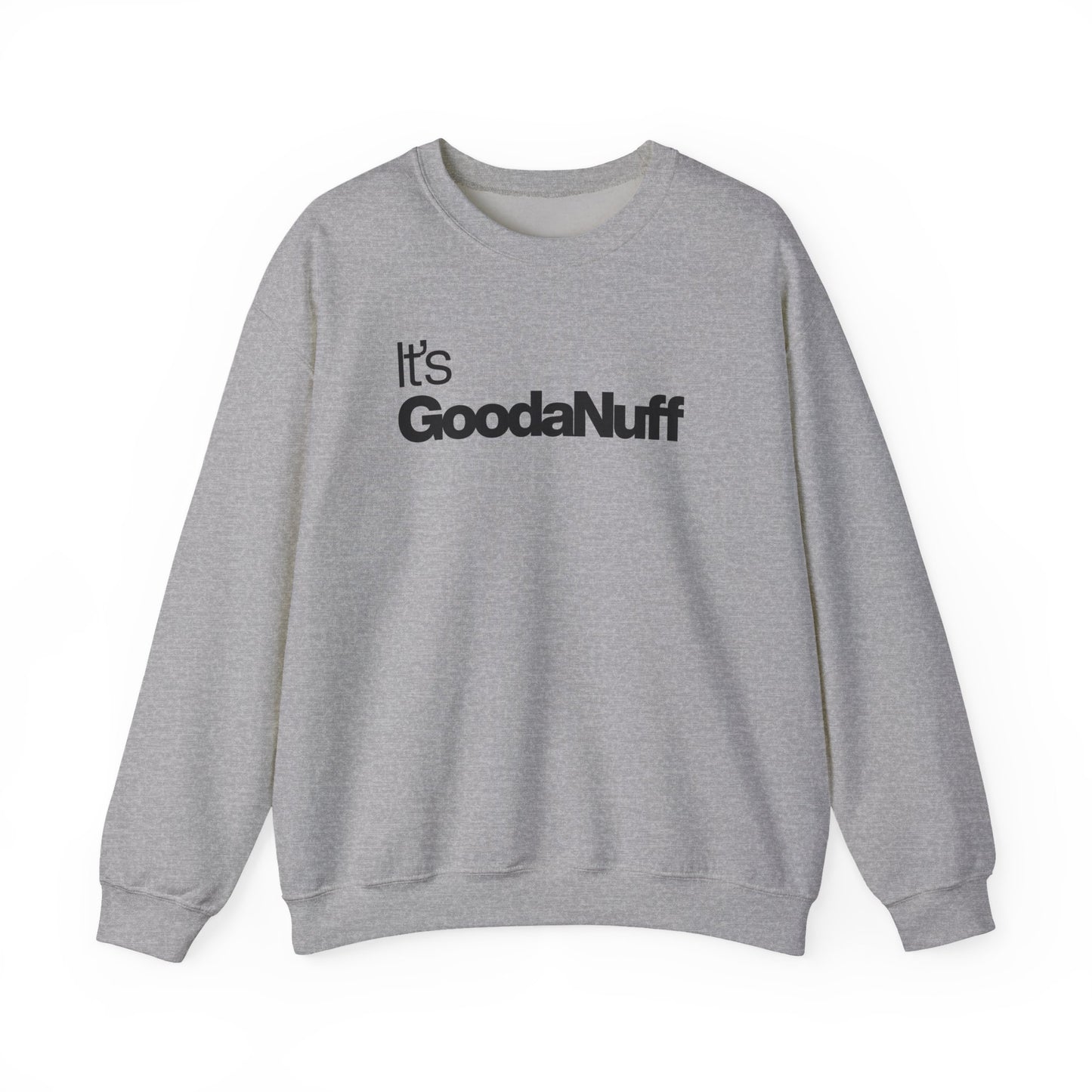 It's GoodaNuff Classic Unisex Crewneck