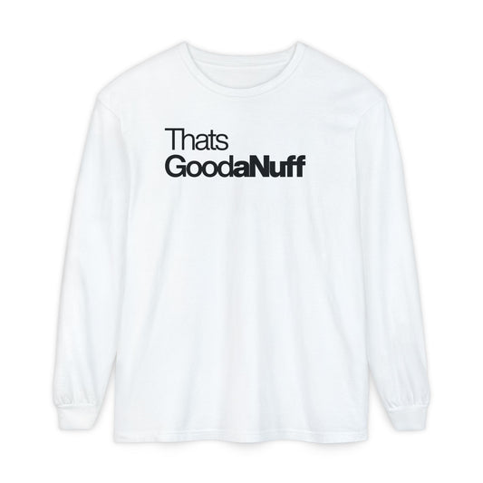 That's GoodaNuff Classic Unisex Long Sleeve Tee