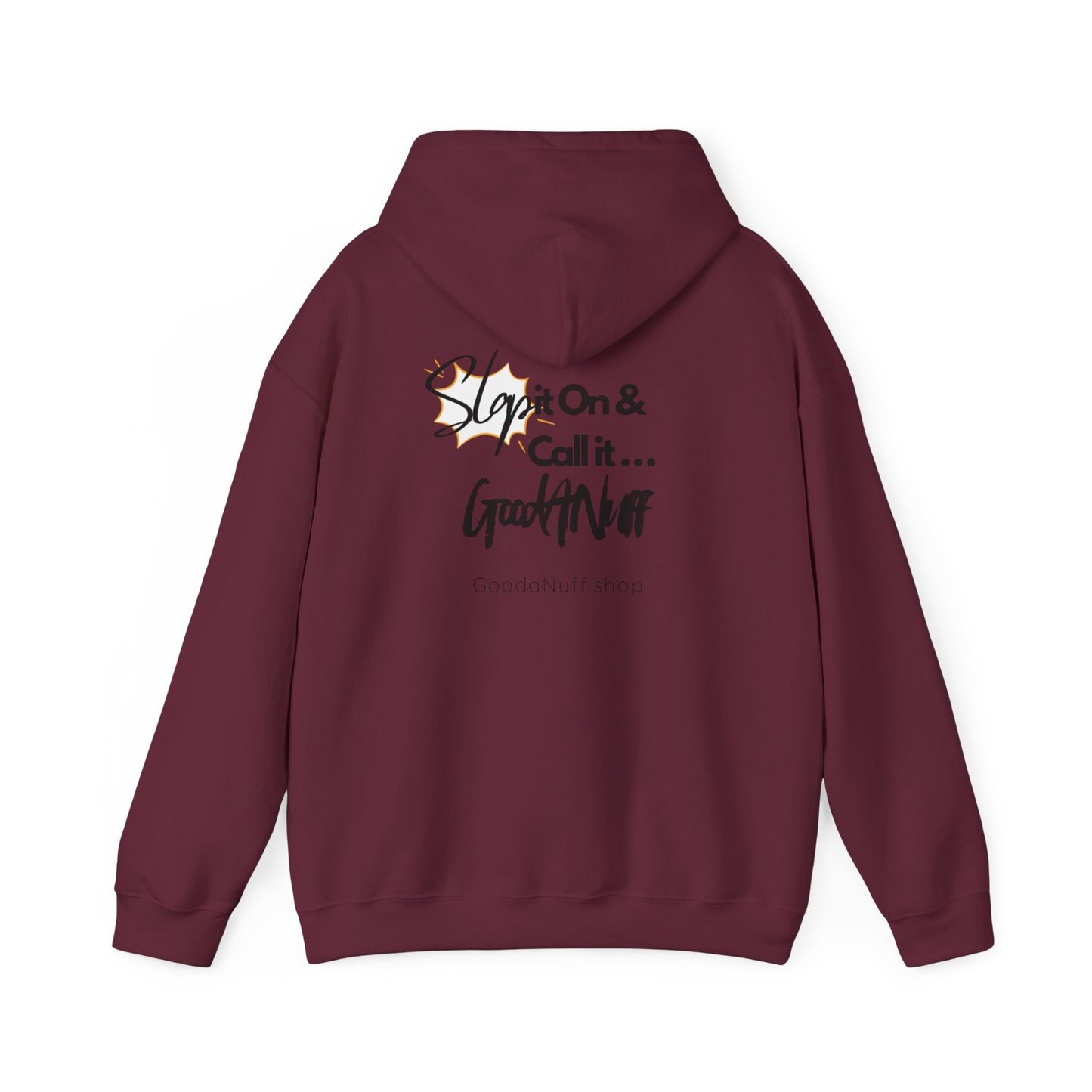 Slap it on & Call it...GoodaNuff Unisex Hoodie