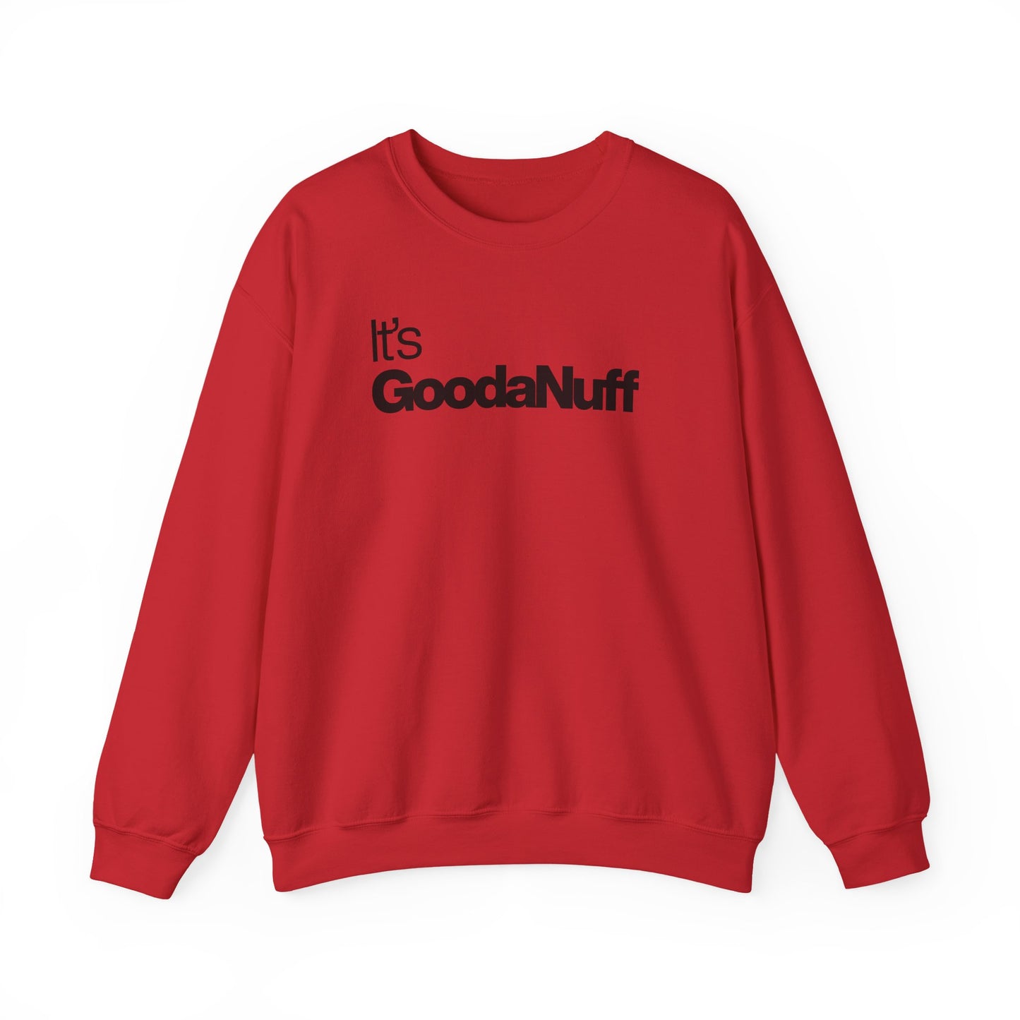 It's GoodaNuff Classic Unisex Crewneck