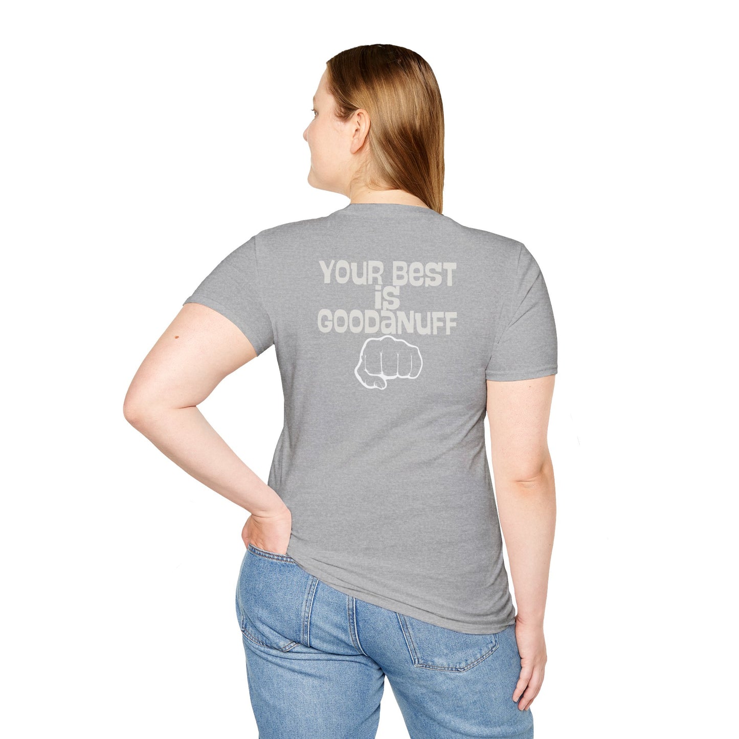 Your Best is...GoodaNuff Unisex Softstyle T-Shirt