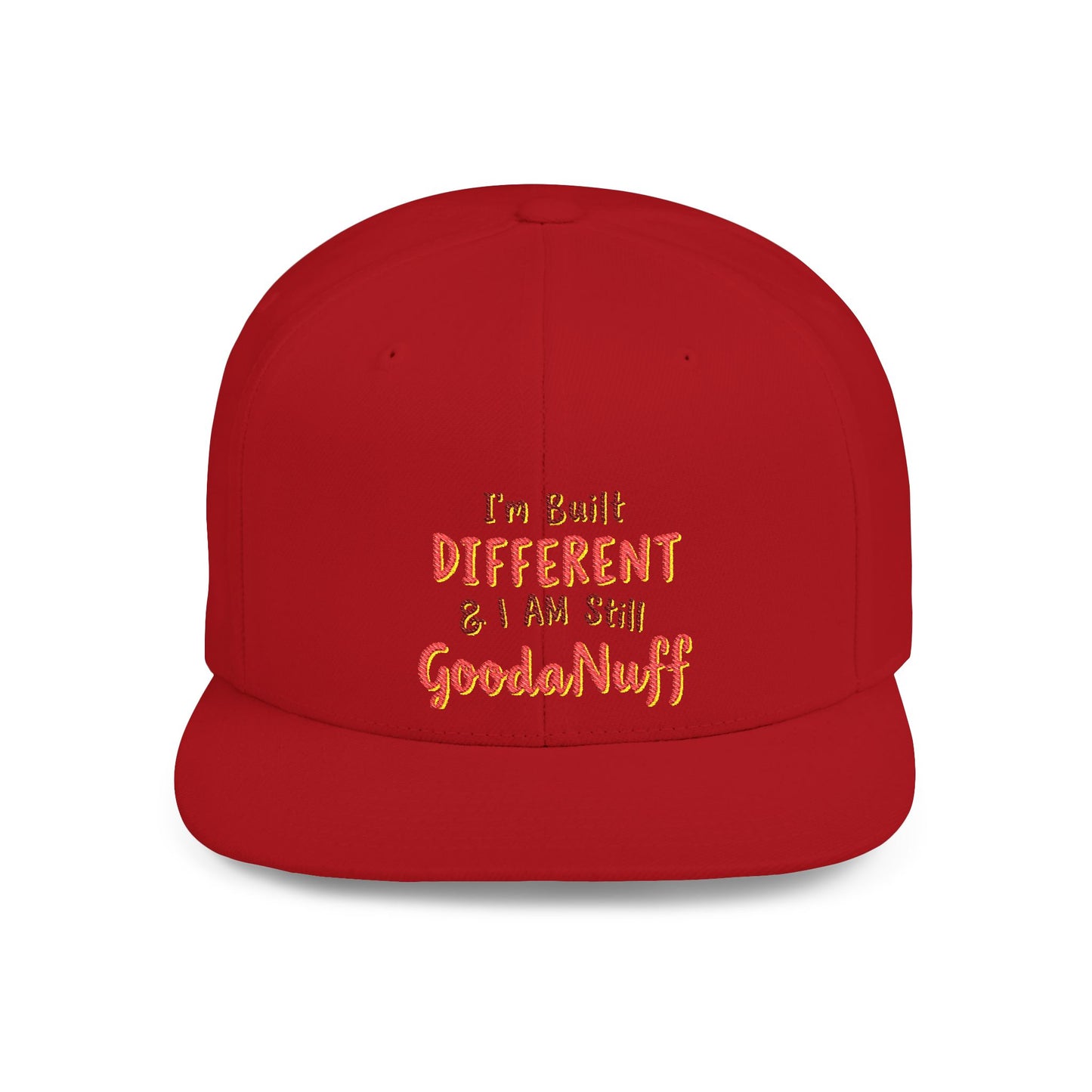 I'm Built Different & I AM still GoodaNuff Embroidery Flat Bill Cap
