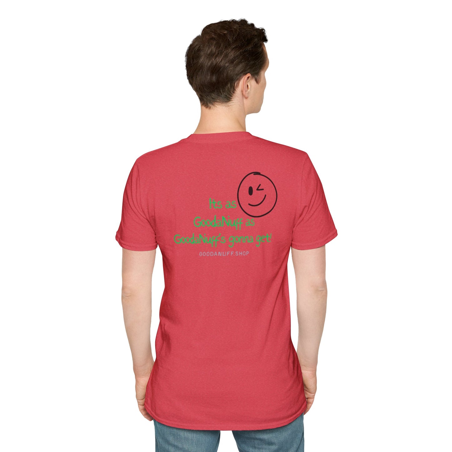 It's as GoodaNuff as GoodaNuff's gonna get! Unisex Softstyle T-Shirt