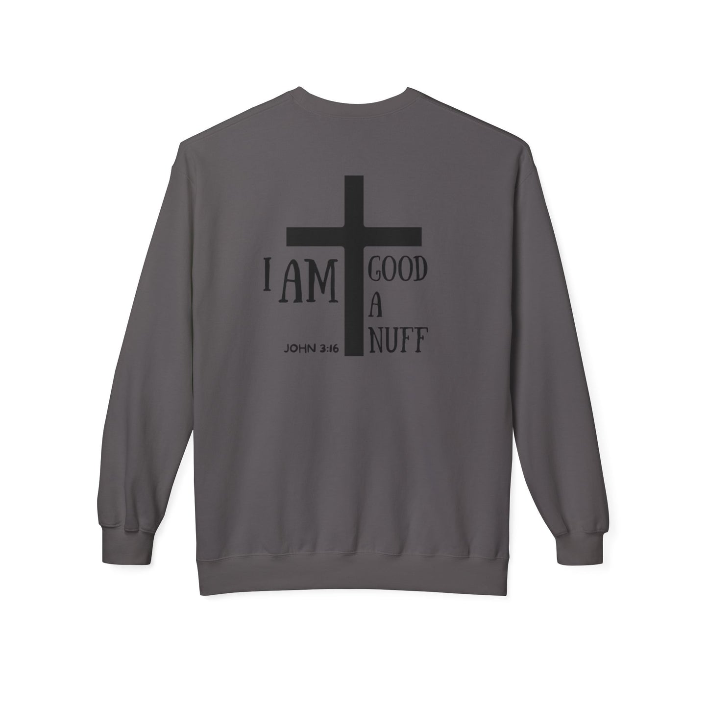 I AM GoodaNuff Unisex Crewneck