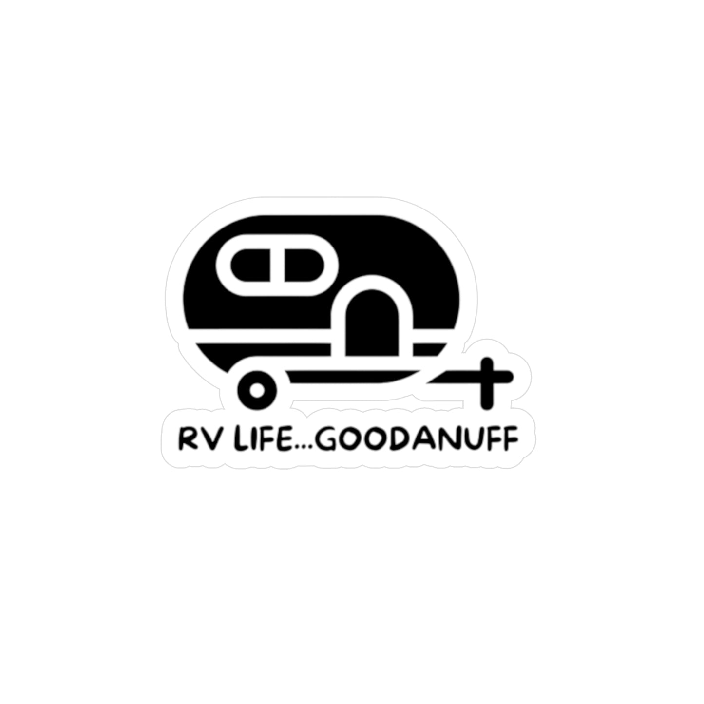 RV Life…GoodaNuff Sticker
