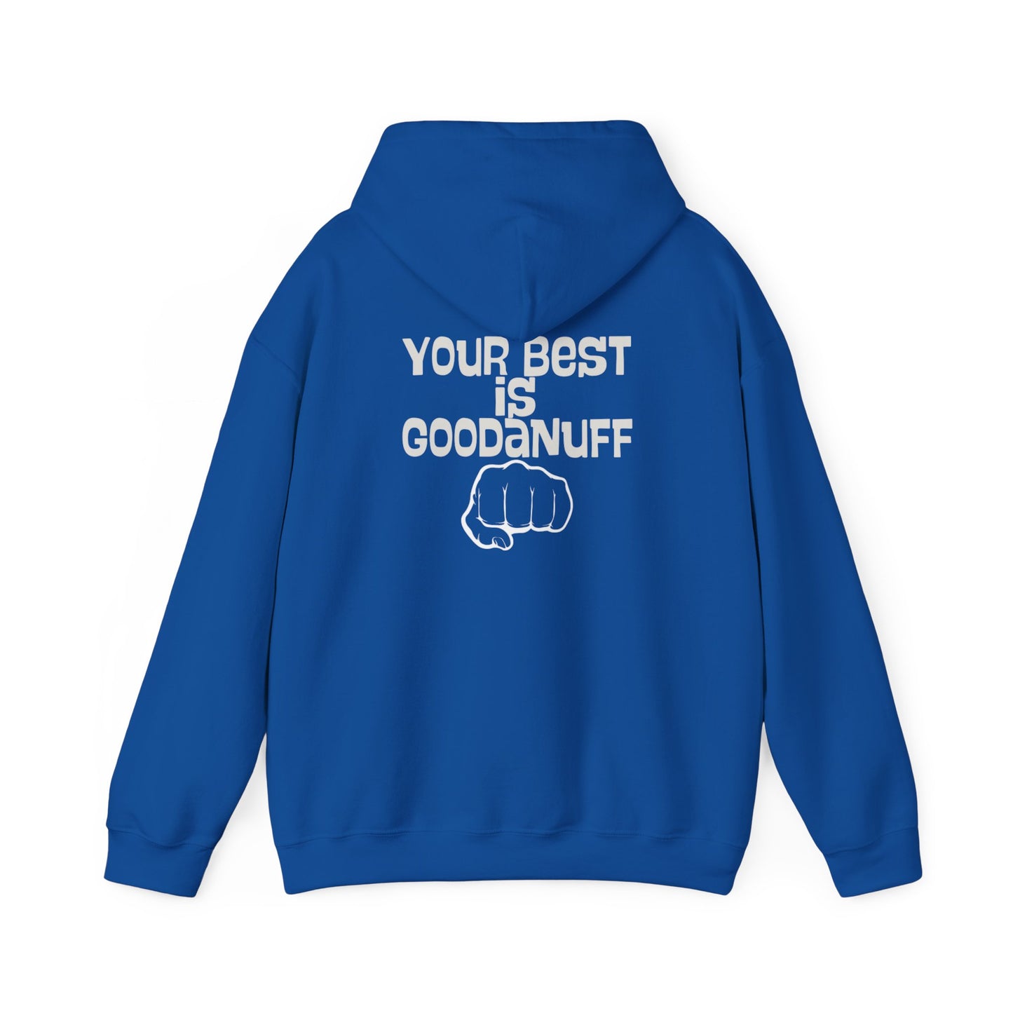 Your Best is...GoodaNuff Unisex Hoodie