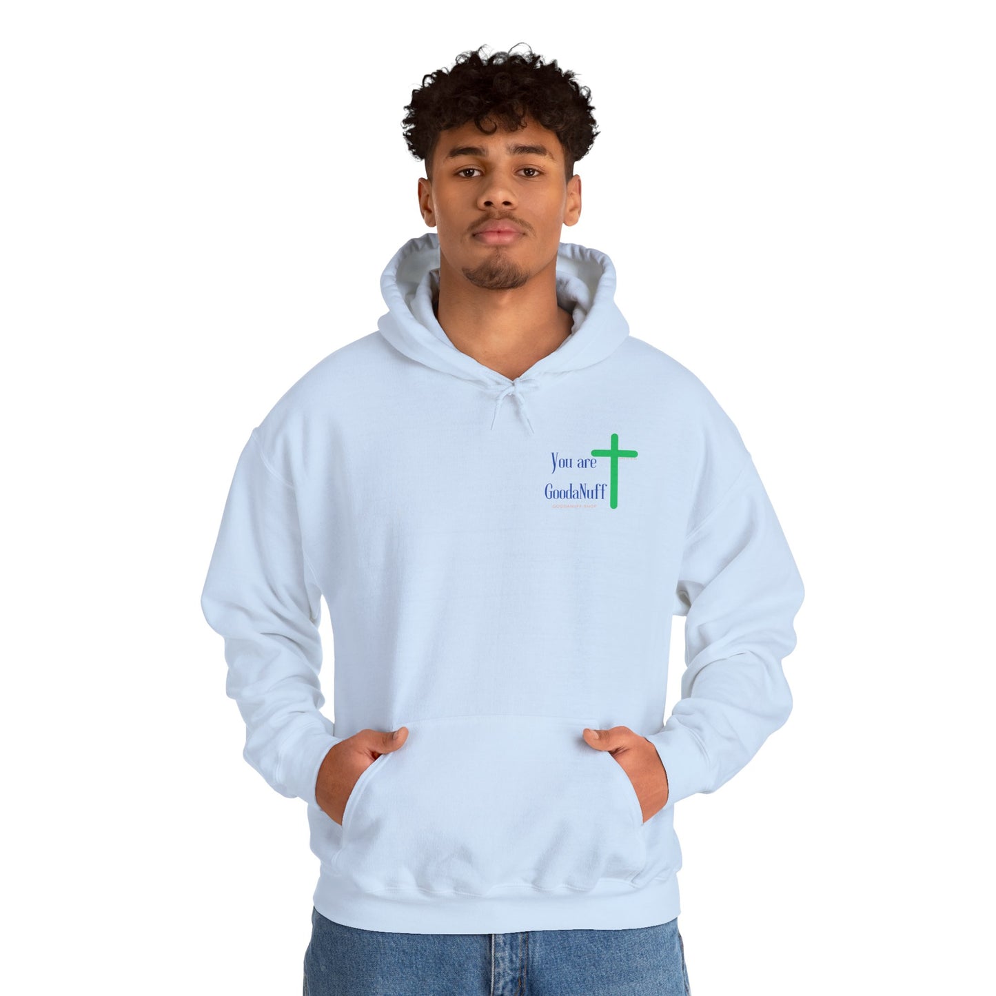 You are GoodaNuff Unisex Hoodie