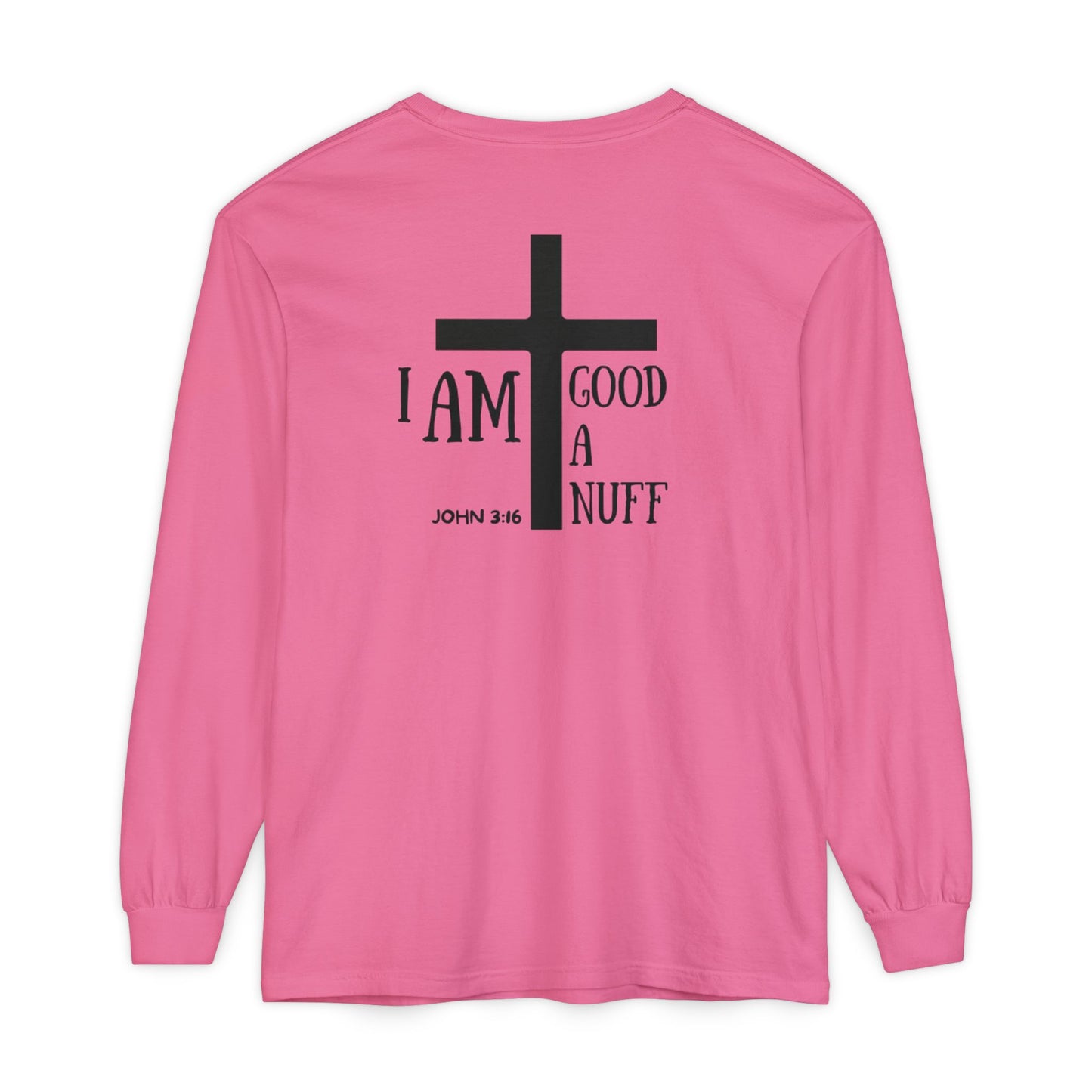 I AM GoodaNuff Unisex Long Sleeve Tee
