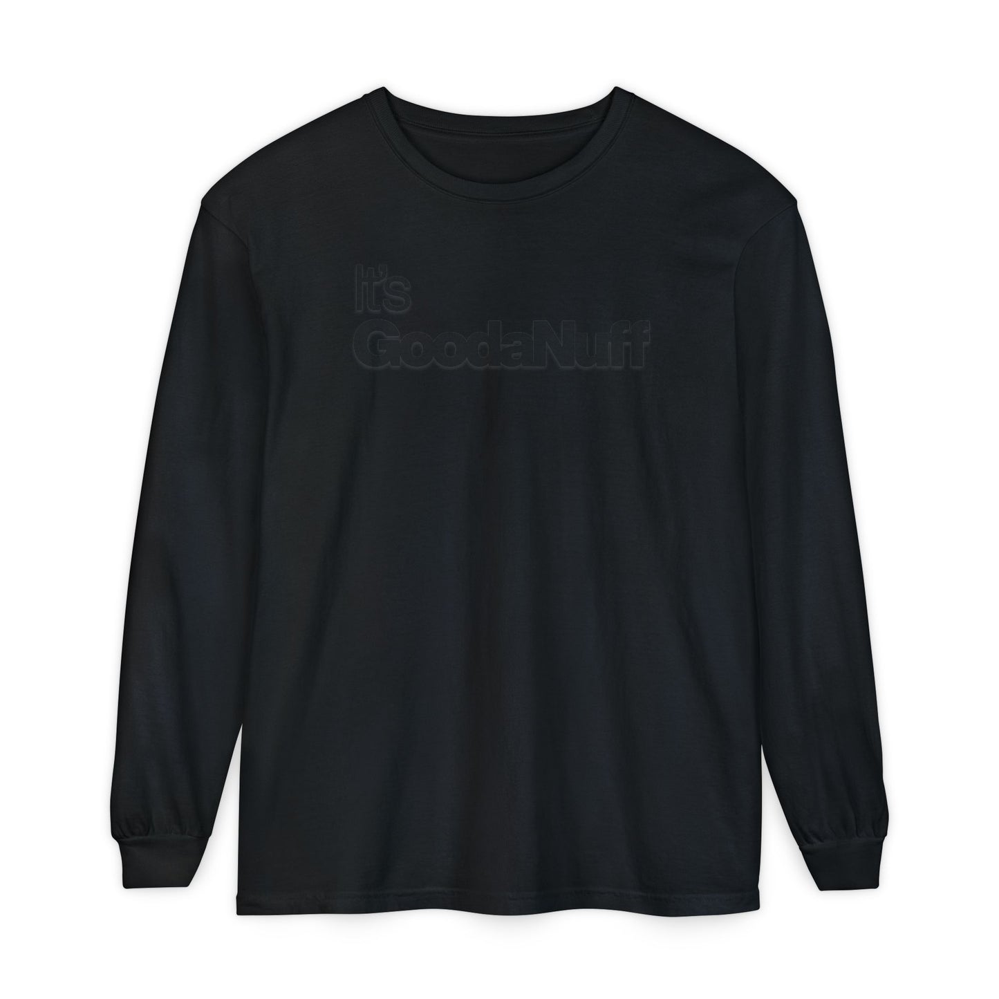 It's GoodaNuff Classic Unisex Long Sleeve Tee