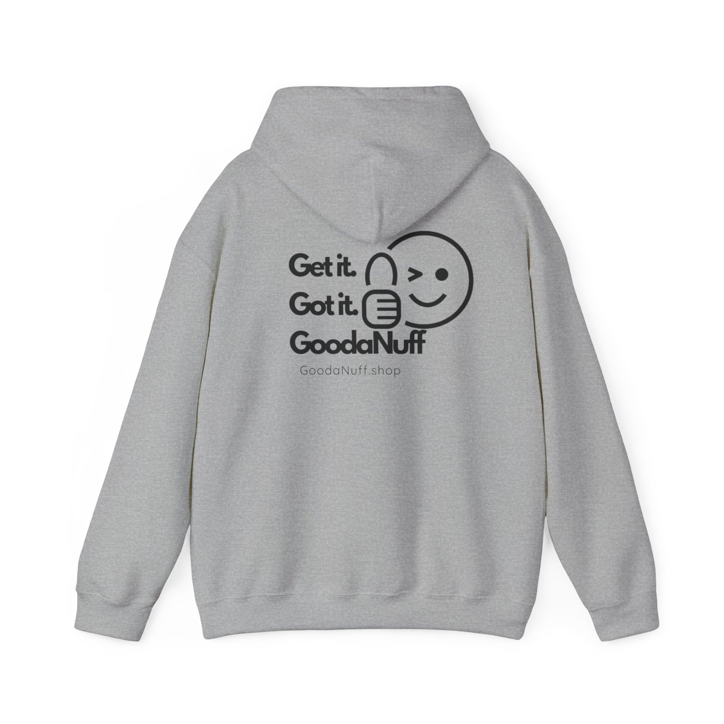 Get it. Got it. GoodaNuff Unisex Hoodie