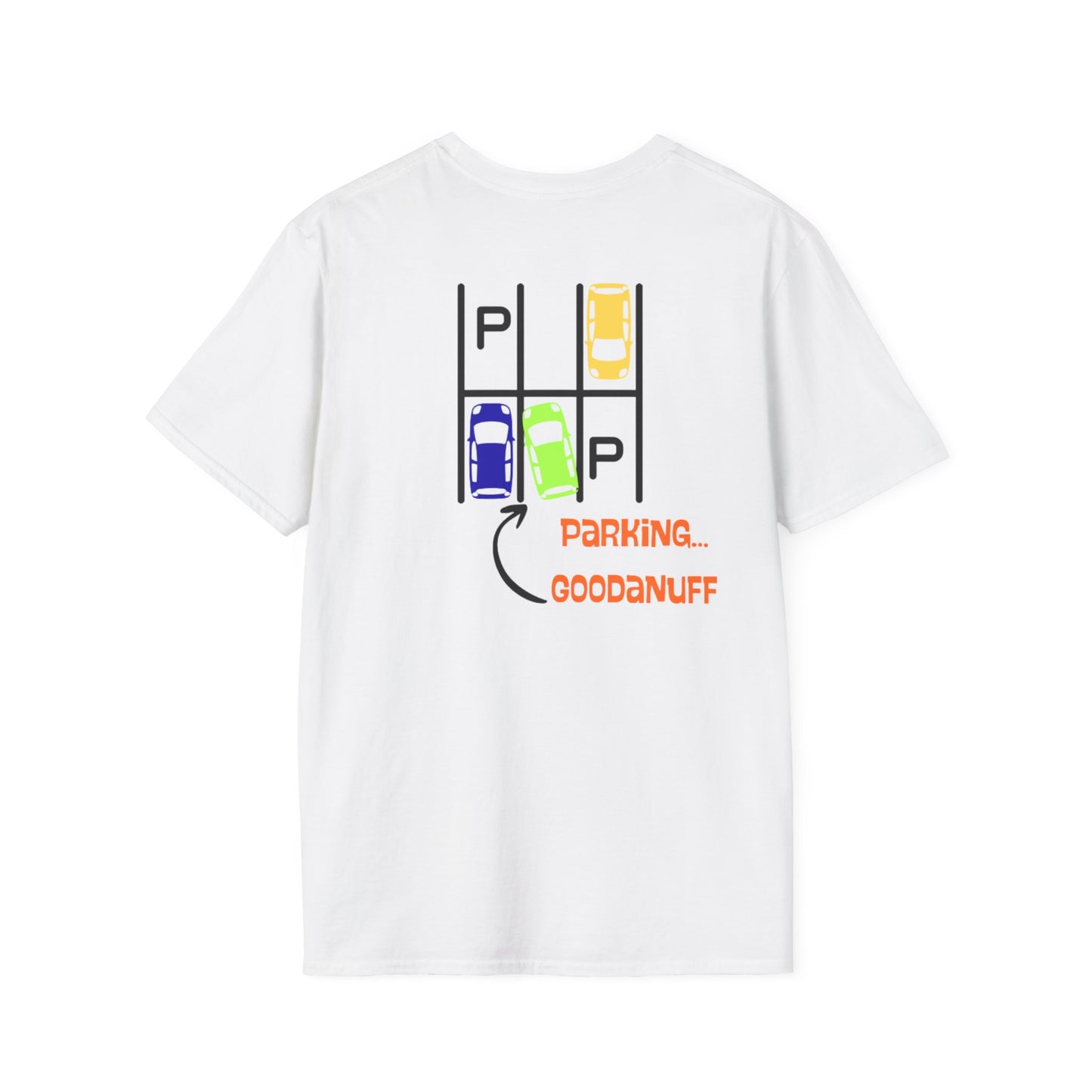 Parking…GoodaNuff Unisex Softstyle T-Shirt